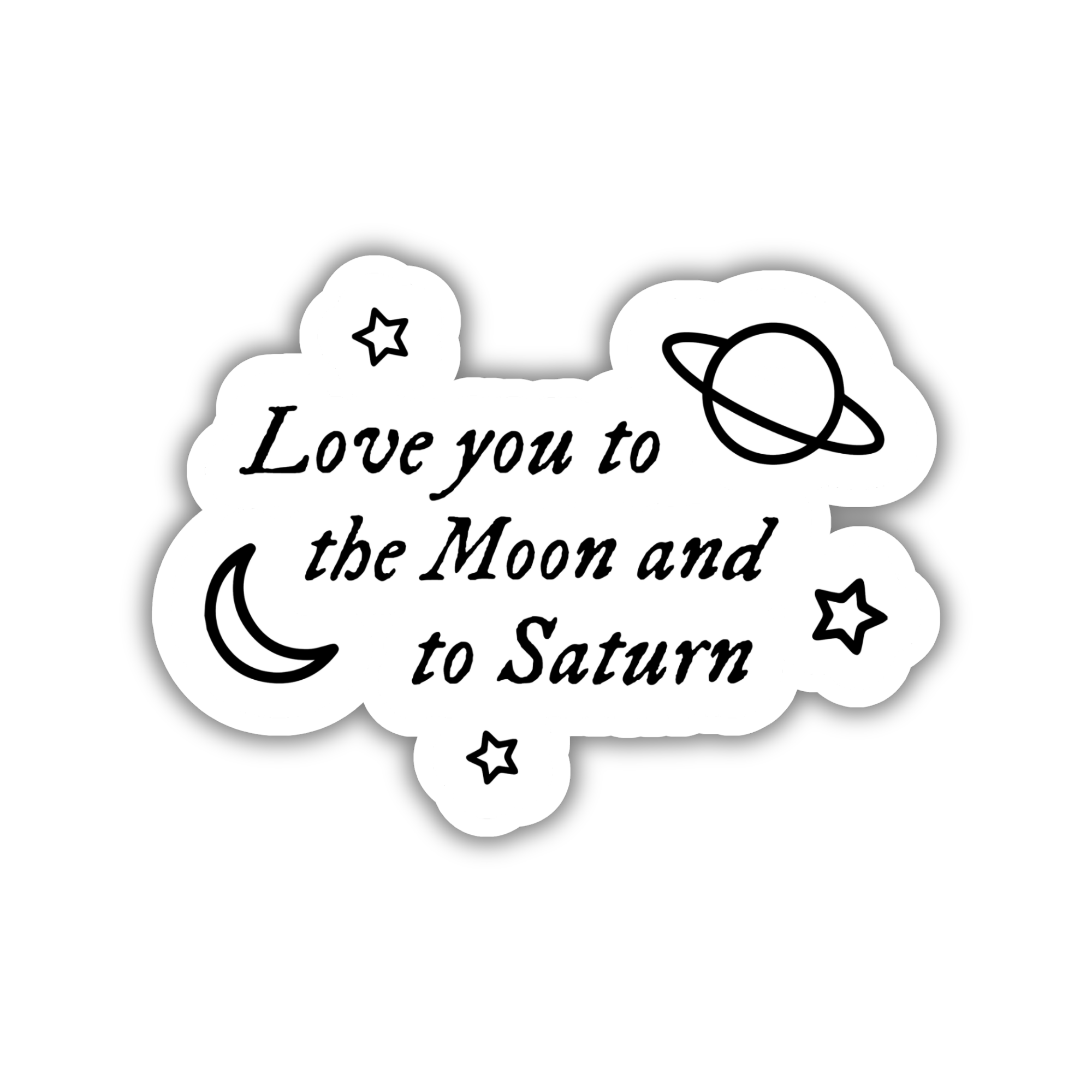 Love You To The Moon and To Saturn Sticker