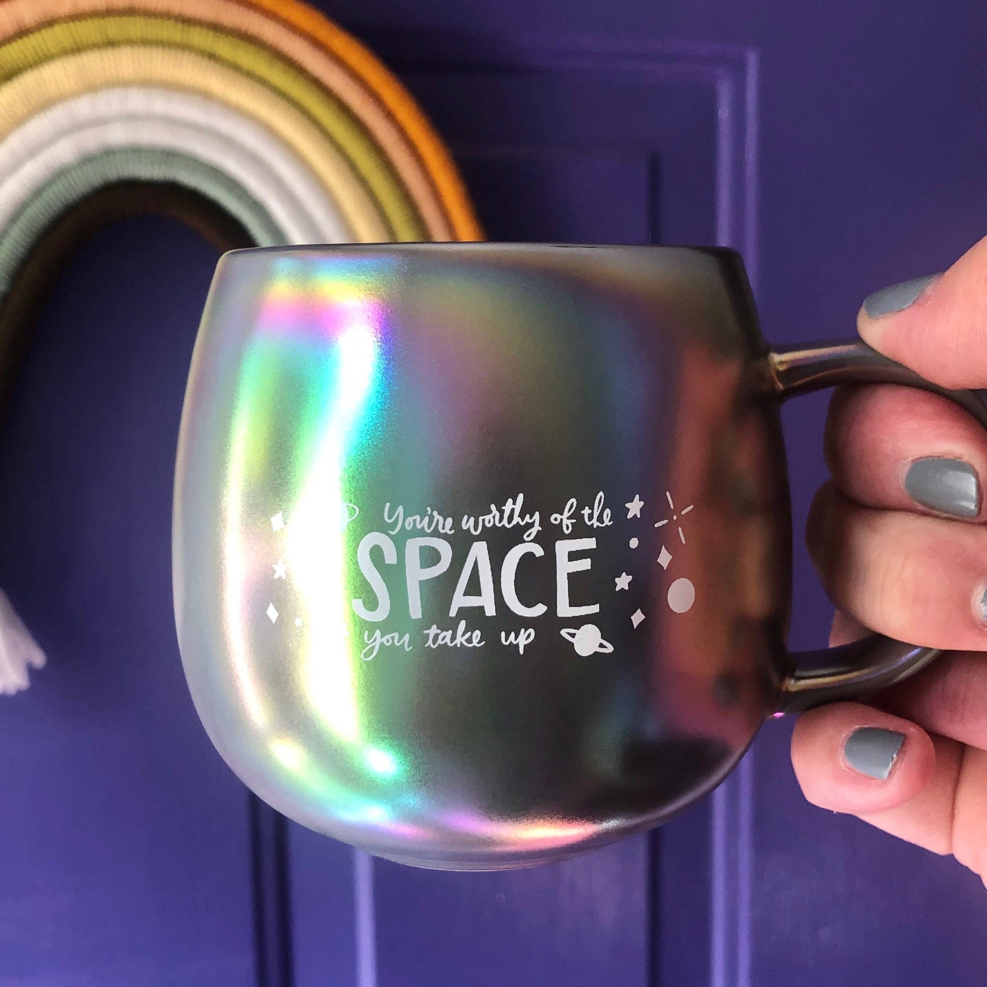 You’re Worthy Of The Space You Take Up Iridescent Mug